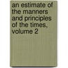 An Estimate Of The Manners And Principles Of The Times, Volume 2 by John Brown