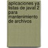 Aplicaciones Ya Listas De Javat 2 Para Mantenimiento De Archivos