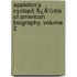 Appleton's Cyclopã¯Â¿Â½Dia Of American Biography, Volume 2