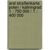 Aral Straßenkarte Polen / Kaliningrad 1 : 750 000 / 1 : 400 000 by Unknown