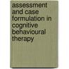 Assessment and Case Formulation in Cognitive Behavioural Therapy door Jem Mills