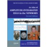 Atlas Of Amplitude-integrated Eegs In The Newborn [with Dvd Rom] door Linda S. De Vries
