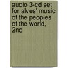 Audio 3-Cd Set For Alves' Music Of The Peoples Of The World, 2nd door William Alves