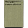 Audiovisuelle Medien und bundesstaatliche Gesetzgebungskompetenz door Rupert Scholz