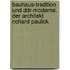 Bauhaus-tradition Und Ddr-moderne. Der Architekt Richard Paulick