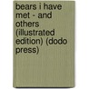 Bears I Have Met - And Others (Illustrated Edition) (Dodo Press) door Allen Kelly