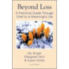 Beyond Loss A Practical Guide Through Grief to a Meaningful Life door Margaret Sirot