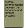 Bilateral Communication Between The Endocrine And Immune Systems by Charles J. Grossman