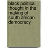 Black Political Thought in the Making of South African Democracy door C.R.D. Halisi
