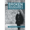 Broken Boundaries - Stories of Betrayal in Relationships of Care by Melanie Cunningham et al