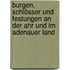 Burgen, Schlösser und Festungen an der Ahr und im Adenauer Land