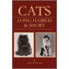 Cats - Long Haired And Short - Their Breeding, Rearing & Showing door Evelyn B.H. Soame