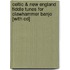 Celtic & New England Fiddle Tunes For Clawhammer Banjo [with Cd]