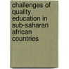 Challenges Of Quality Education In Sub-Saharan African Countries door Nobuhide Sawamura