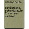 Chemie heute 11. Schülerband. Sekundaratufe 2. Sachsen. Sachsen by Unknown