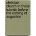 Christian Church In These Islands Before The Coming Of Augustine