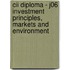 Cii Diploma - J06 Investment Principles, Markets And Environment