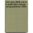 Clait Plus 2006 Unit 4 E-Publication Design Using Publisher 2003