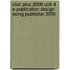 Clait Plus 2006 Unit 4 E-Publication Design Using Publisher 2010