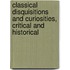 Classical Disquisitions And Curiosities, Critical And Historical