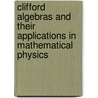 Clifford Algebras And Their Applications In Mathematical Physics door Onbekend