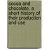 Cocoa And Chocolate, A Short History Of Their Production And Use