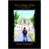 College Files:Written For A College Student By A College Student door Chris Ferretti