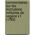 Commentaires Sur Les Institutions Militaires De Vegece V1 (1783)