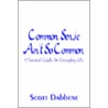Common Sense Ain't So Common: A Survival Guide For Everyday Life door Scott Dabbene