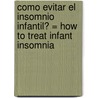 Como Evitar el Insomnio Infantil? = How to Treat Infant Insomnia door Richard Ferber