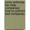 Como enfrentar las mala companias/ How to Confront Bad Companies door James B. Stenson