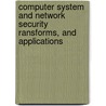 Computer System and Network Security Ransforms, and Applications door Gregory B. White