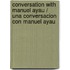 Conversation With Manuel Ayau / Una Conversacion Con Manuel Ayau