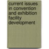 Current Issues in Convention and Exhibition Facility Development door Robert R. Nelson