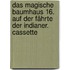 Das magische Baumhaus 16. Auf der Fährte der Indianer. Cassette