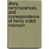 Diary, Reminiscences, And Correspondence Of Henry Crabb Robinson