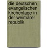 Die Deutschen Evangelischen Kirchentage in der Weimarer Republik door Daniel Bormuth