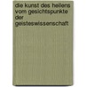 Die Kunst des Heilens vom Gesichtspunkte der Geisteswissenschaft by Rudolf Steiner