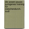Die Power-pause: Autogenes Training Für Zwischendurch. Audi door Henrik Brandt