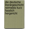 Die deutsche Literärgeschicht reimweis kurz fasslich hergericht door Friedrich Gundolf