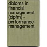 Diploma In Financial Management (Dipfm) - Performance Management by Bpp Learning Media Ltd