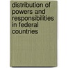 Distribution of Powers and Responsibilities in Federal Countries door Onbekend