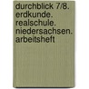 Durchblick 7/8. Erdkunde. Realschule. Niedersachsen. Arbeitsheft by Unknown