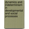 Dynamics and Indeterminism in Developmental and Social Processes door Fogel