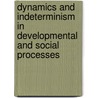 Dynamics and Indeterminism in Developmental and Social Processes by Fogel