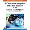 E-Commerce Adoption and Small Business in the Global Marketplace door Geoff Simmons