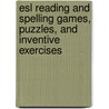 Esl Reading And Spelling Games, Puzzles, And Inventive Exercises by Mary Ann Pangle