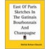 East of Paris Sketches in the Gatinais Bourbonnais and Champagne