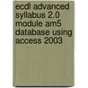 Ecdl Advanced Syllabus 2.0 Module Am5 Database Using Access 2003 door Cia Training Ltd