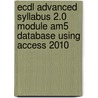 Ecdl Advanced Syllabus 2.0 Module Am5 Database Using Access 2010 door Cia Training Ltd